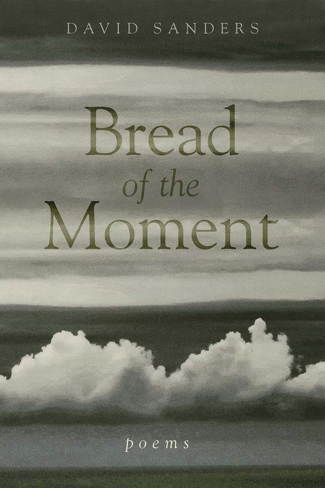 Bread of the Moment by David Sanders