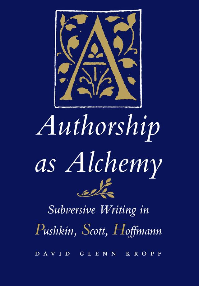 Authorship as Alchemy by David Glenn Kropf