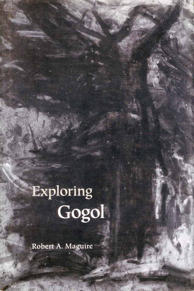 Exploring Gogol by Robert A. Maguire