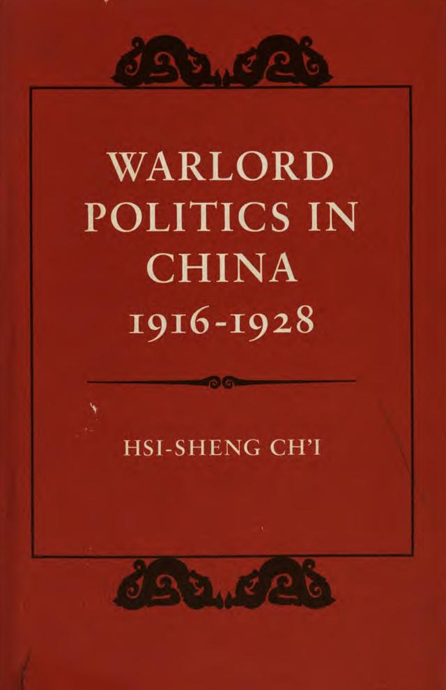 Warlord Politics in China, 1916-1928 by Hsi-sheng Ch’i