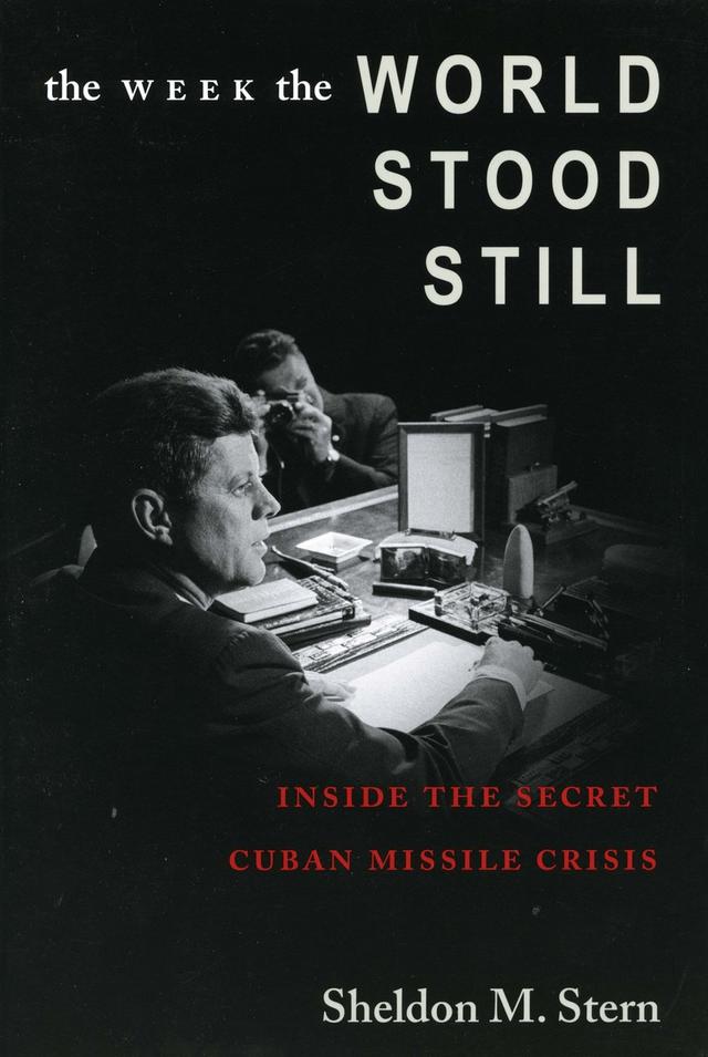 The Week the World Stood Still by Sheldon M. Stern