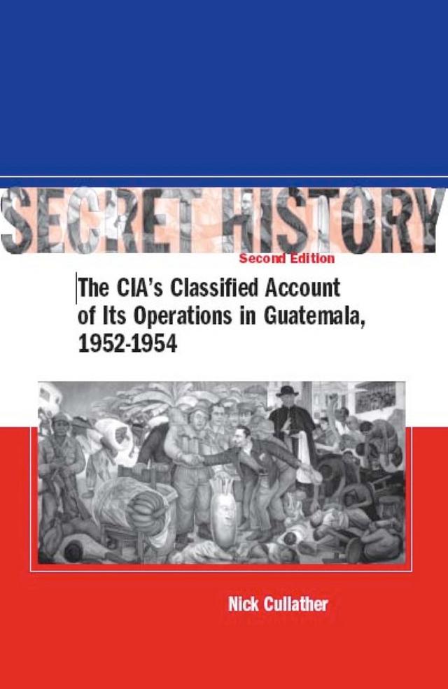 Secret History, Second Edition by Nick Cullather