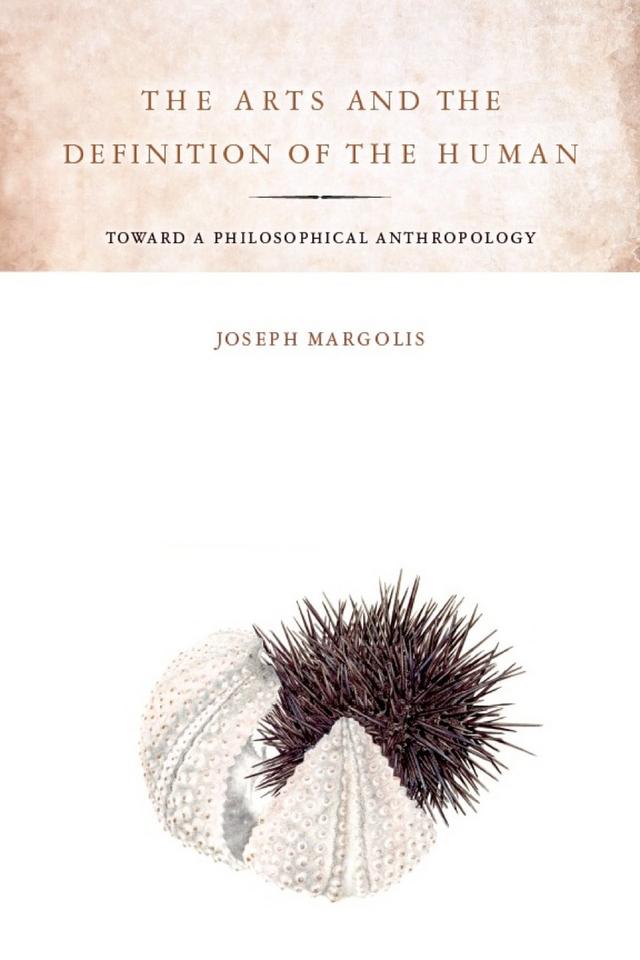 The Arts and the Definition of the Human by Joseph Margolis