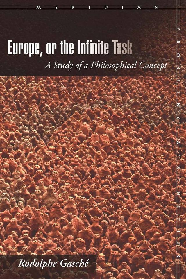 Europe, or The Infinite Task by Rodolphe Gasché