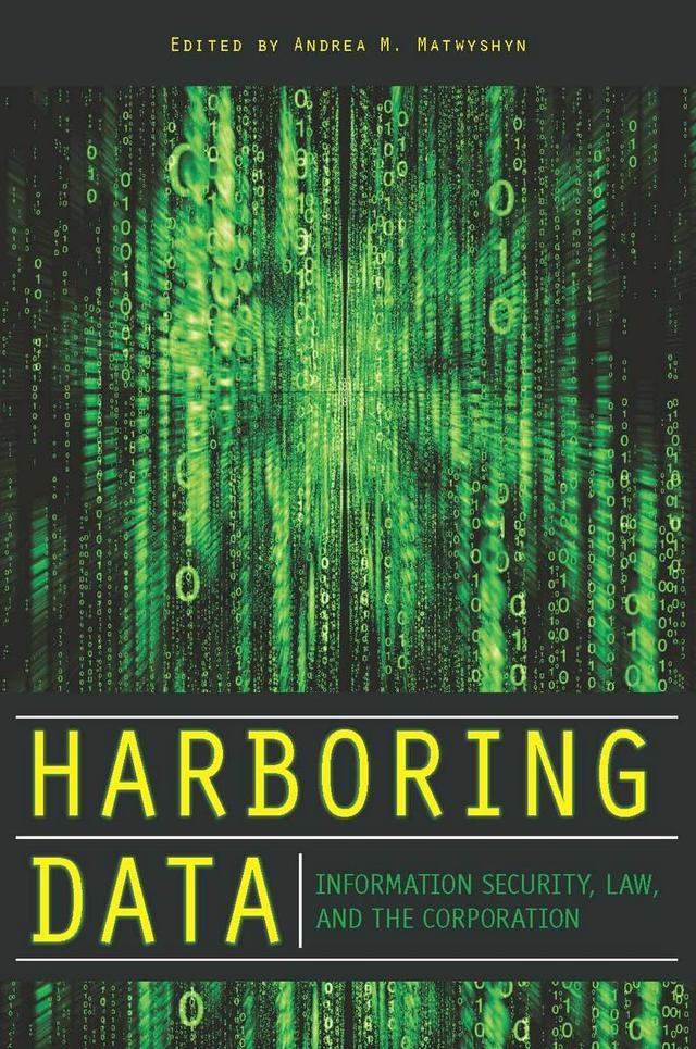 Harboring Data by Andrea M. Matwyshyn