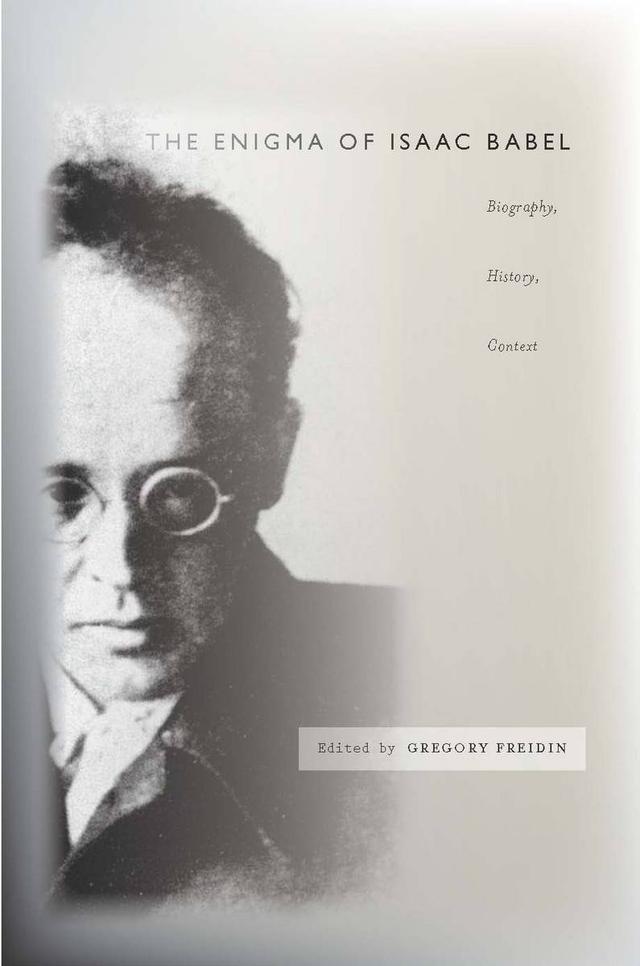 The Enigma of Isaac Babel by Gregory Freidin
