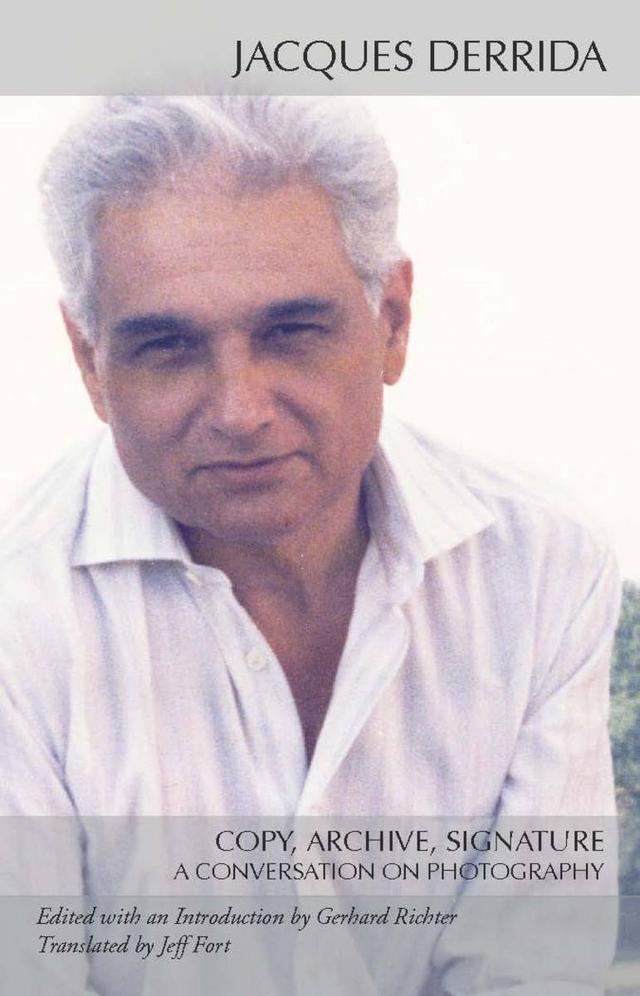 Copy, Archive, Signature by Gerhard Richter, Jacques Derrida, Jeff Fort