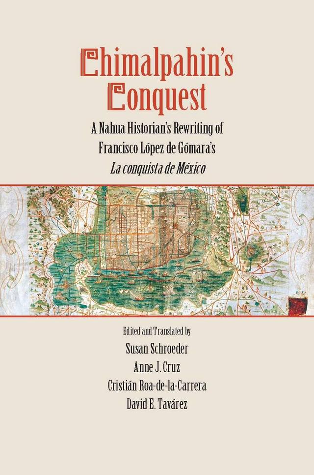 Chimalpahin's Conquest by Susan Schroeder