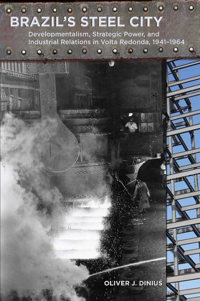 Brazil's Steel City by Oliver Dinius