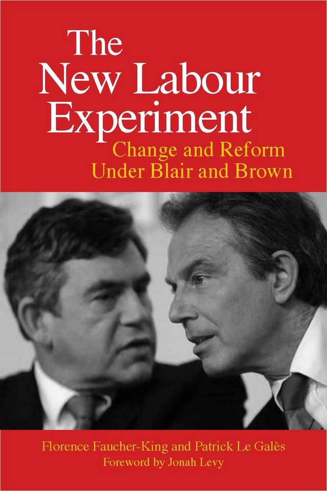 The New Labour Experiment by Florence Faucher-King, Gregory Elliott, Patrick Le Galés