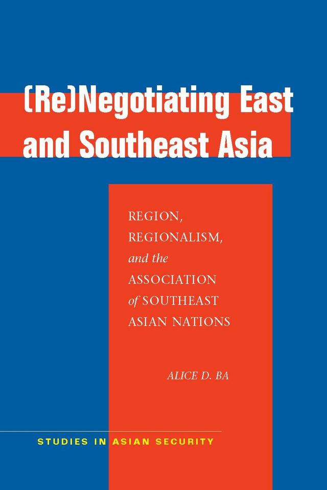(Re)Negotiating East and Southeast Asia by Alice D. Ba