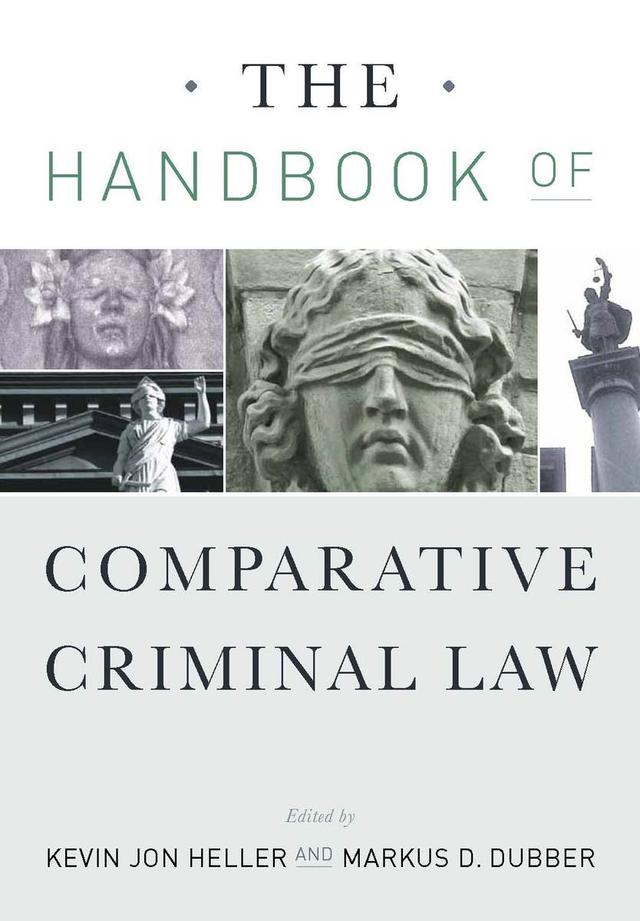The Handbook of Comparative Criminal Law by Kevin Jon Heller, Markus Dubber