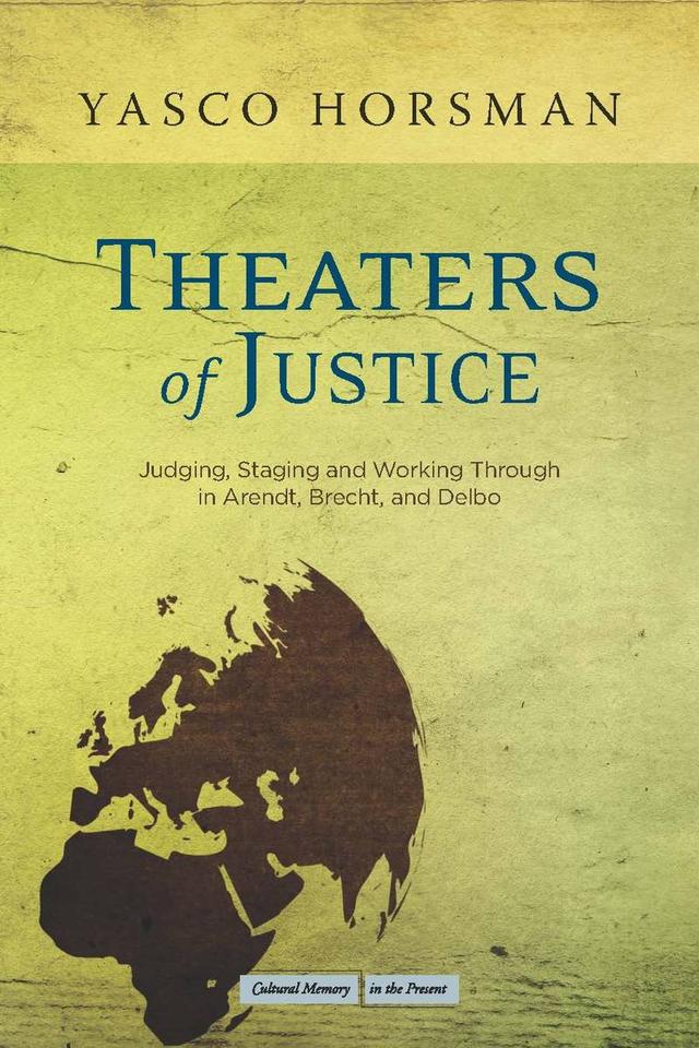 Theaters of Justice by Yasco Horsman