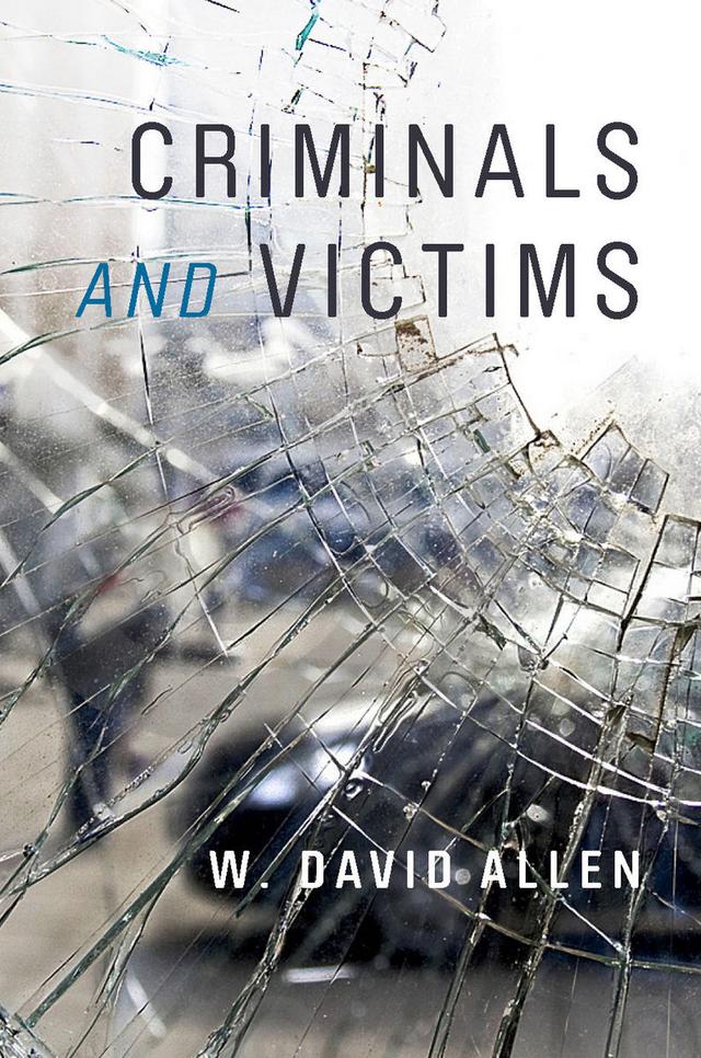 Criminals and Victims by W. David Allen