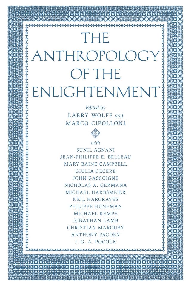 The Anthropology of the Enlightenment by Larry Wolff, Marco Cipolloni
