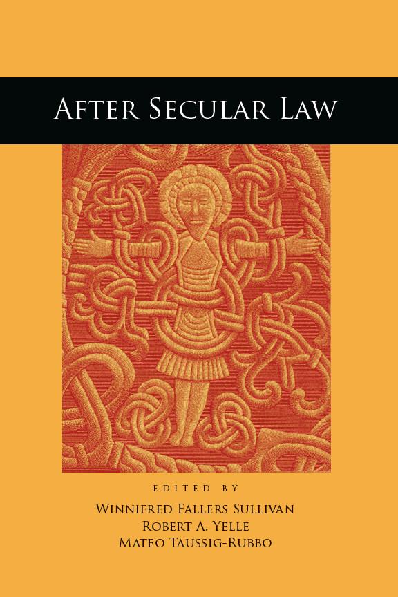 After Secular Law by Mateo Taussig-Rubbo, Robert A. Yelle, Winnifred Fallers Sullivan
