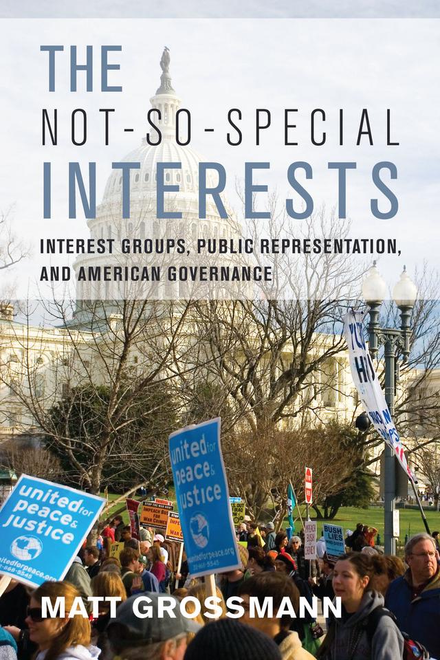 The Not-So-Special Interests by Matt Grossmann