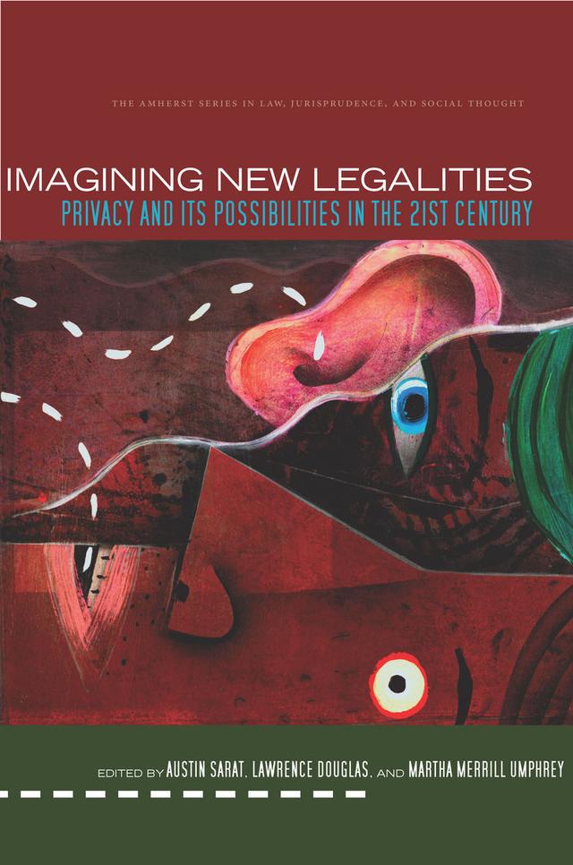 Imagining New Legalities by Austin Sarat, Lawrence Douglas, Martha Merrill Umphrey