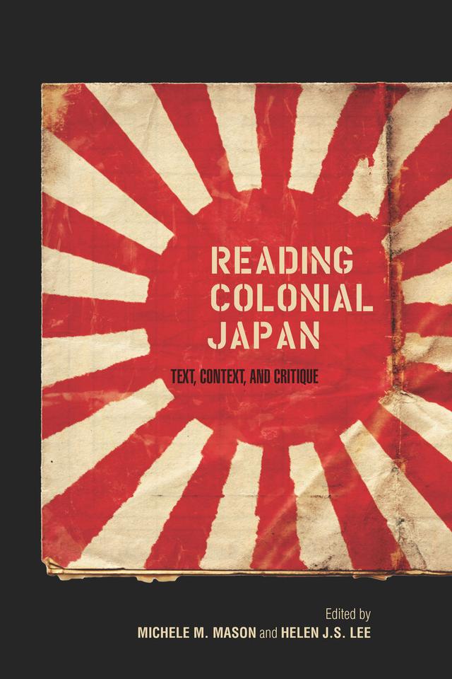 Reading Colonial Japan by Helen Lee, Michele Mason