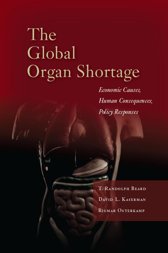 The Global Organ Shortage by David L. Kaserman, Rigmar Osterkamp, T. Randolph Beard
