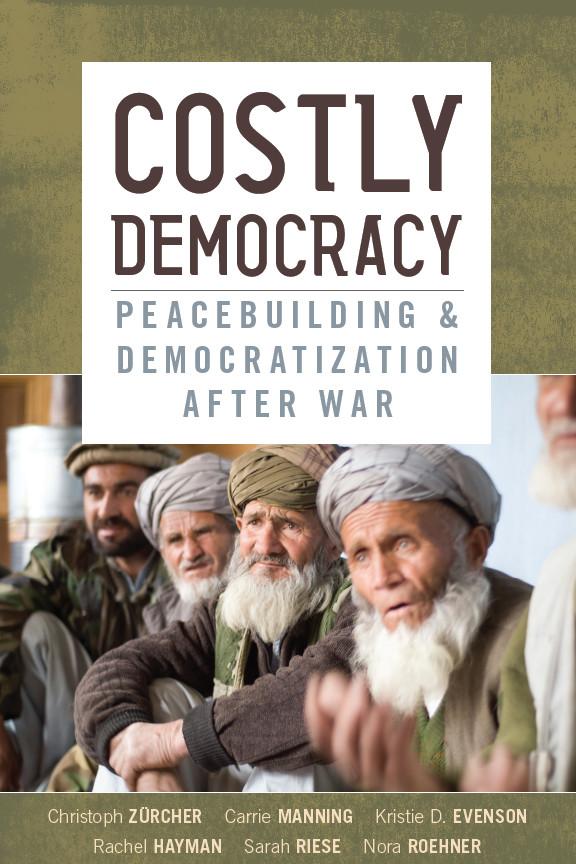 Costly Democracy by Carrie Manning, Christoph Zürcher, Kristie D. Evenson, Nora Roehner, Rachel Hayman, Sarah Riese