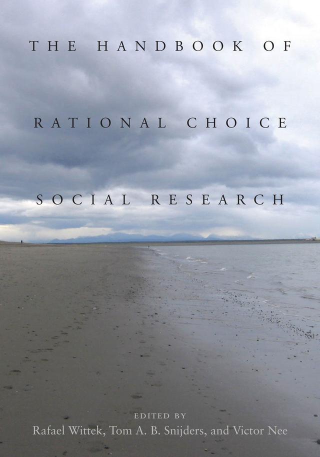 The Handbook of Rational Choice Social Research by Rafael Wittek, Tom A.B. Snijders, Victor Nee