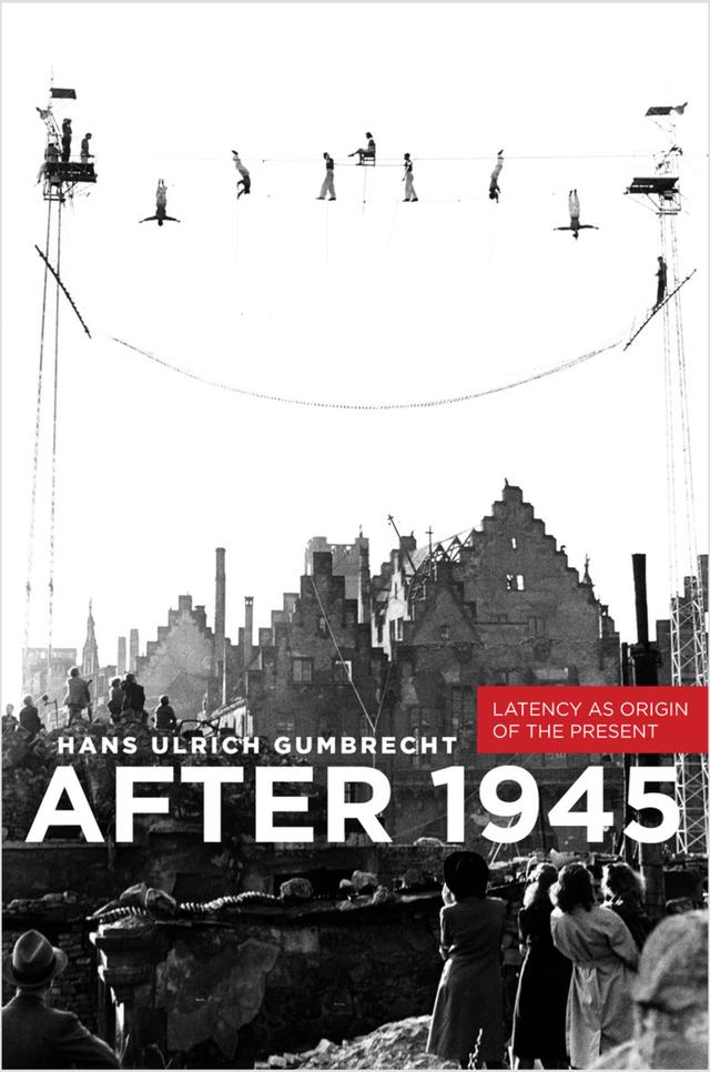 After 1945 by Hans Ulrich Gumbrecht