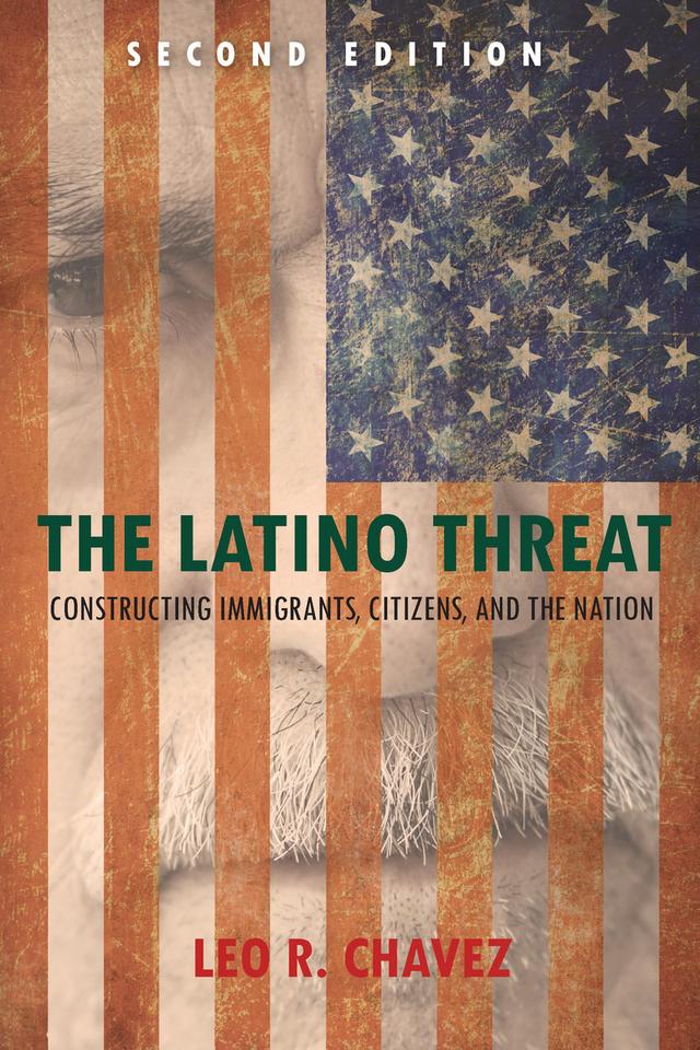 The Latino Threat by Leo Chavez