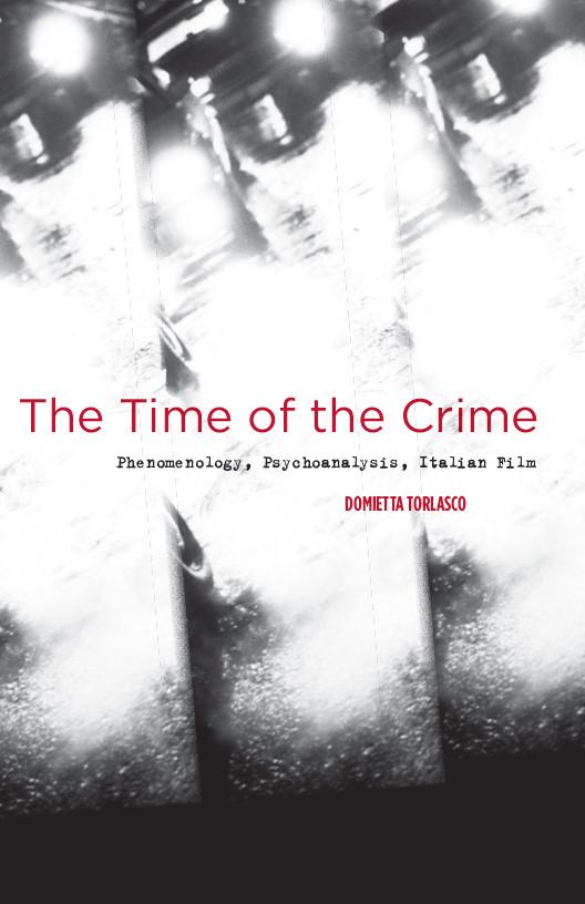 The Time of the Crime by Domietta Torlasco