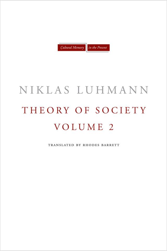 Theory of Society, Volume 2 by Niklas Luhmann, Rhodes Barrett