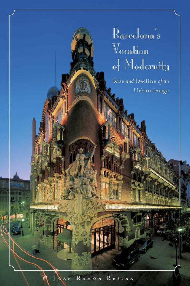 Barcelona's Vocation of Modernity by Joan Ramon Resina