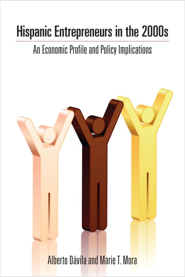 Hispanic Entrepreneurs in the 2000s by Alberto Dávila, Marie T. Mora