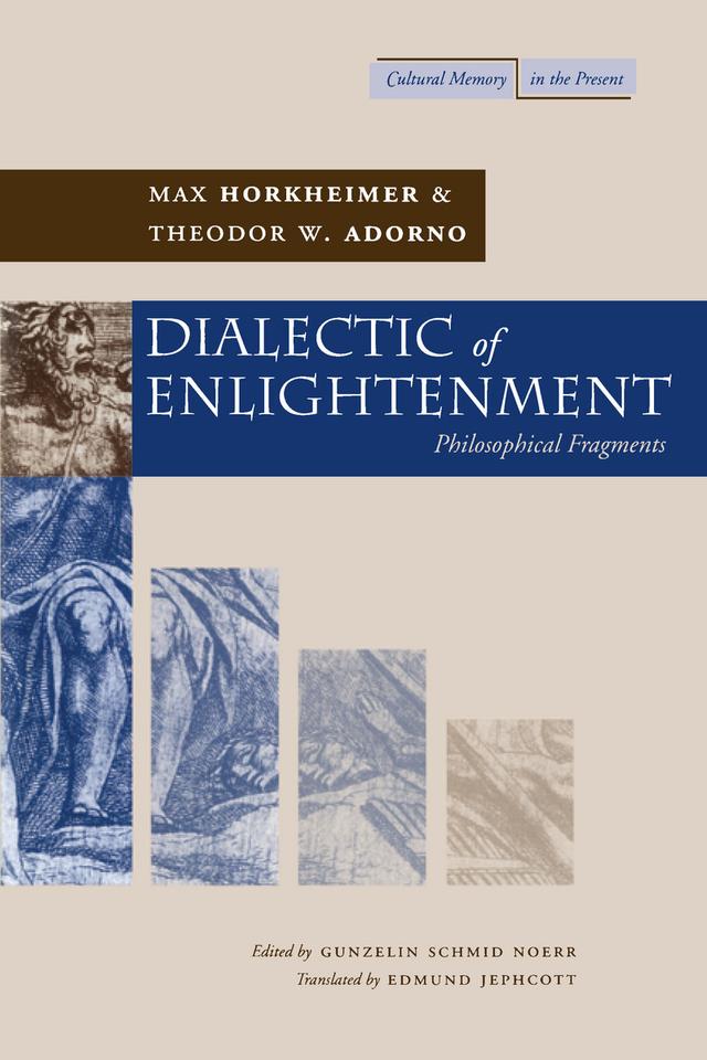 Dialectic of Enlightenment by Edmund Jephcott, Gunzelin Schmid Noeri, Max Horkheimer, Theodor W. Adorno