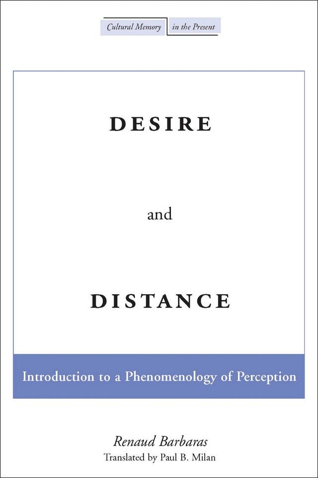 Desire and Distance by Paul B. Milan, Renaud Barbaras
