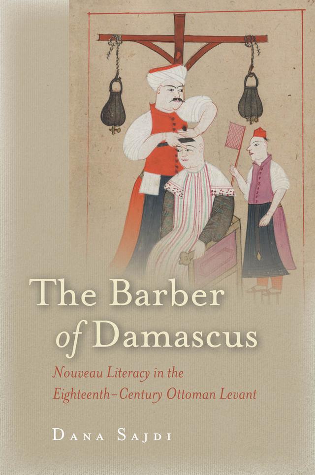The Barber of Damascus by Dana Sajdi