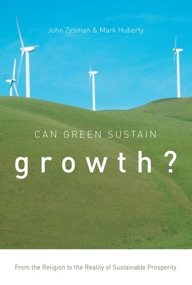 Can Green Sustain Growth? by John Zysman, Mark Huberty