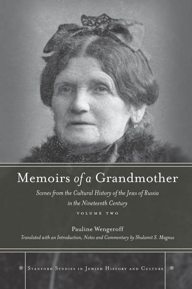Memoirs of a Grandmother by Pauline Wengeroff, Shulamit S. Magnus