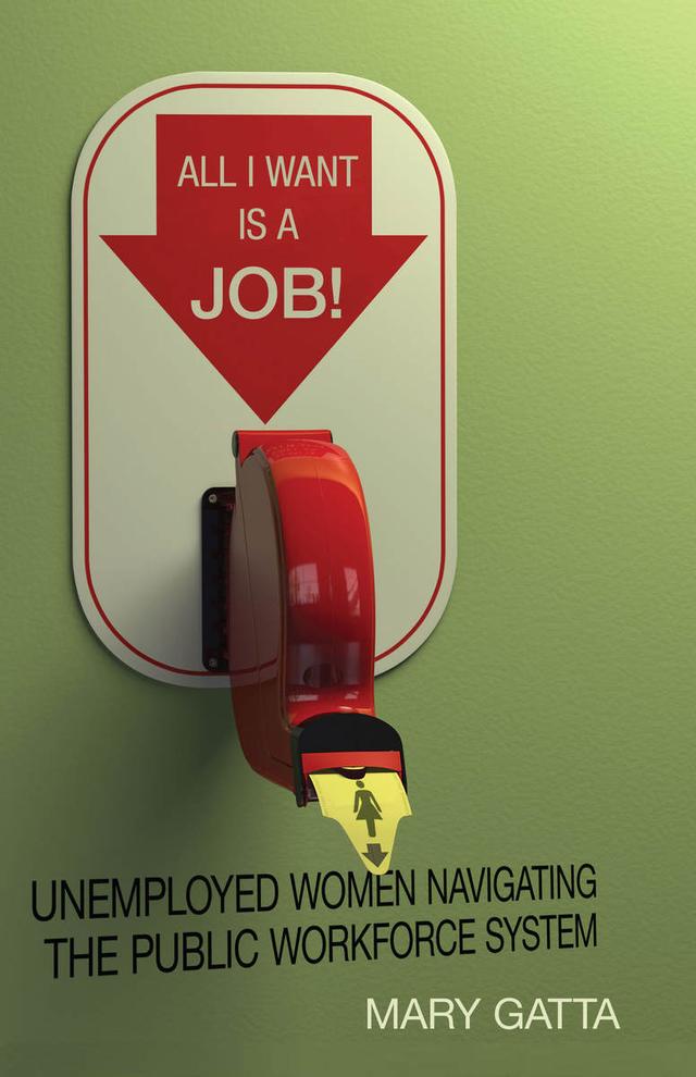 All I Want Is a Job! by Mary Gatta