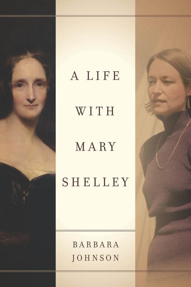 A Life with Mary Shelley by Barbara Johnson, Judith Butler, Shoshana Felman