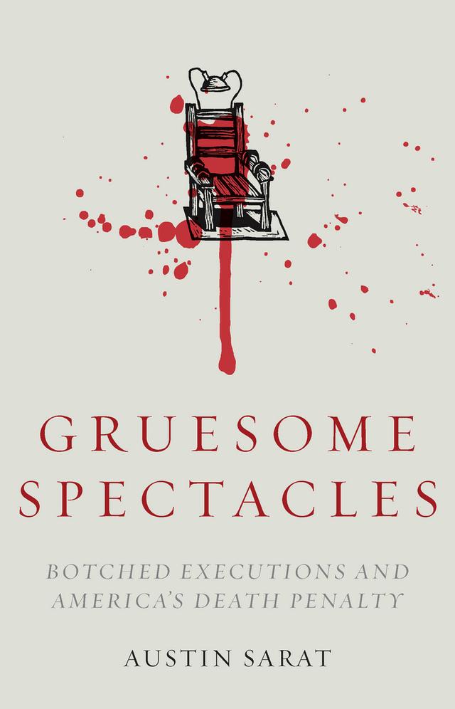 Gruesome Spectacles by Austin Sarat