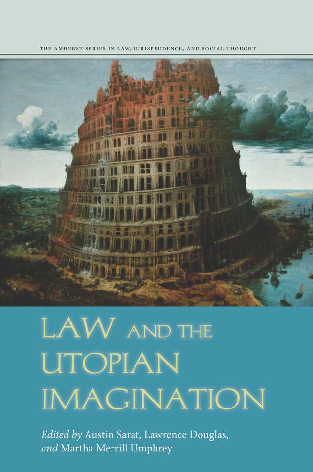 Law and the Utopian Imagination by Austin Sarat, Lawrence Douglas, Martha Merrill Umphrey