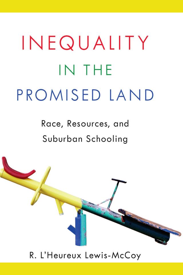 Inequality in the Promised Land by R. L’Heureux Lewis-McCoy