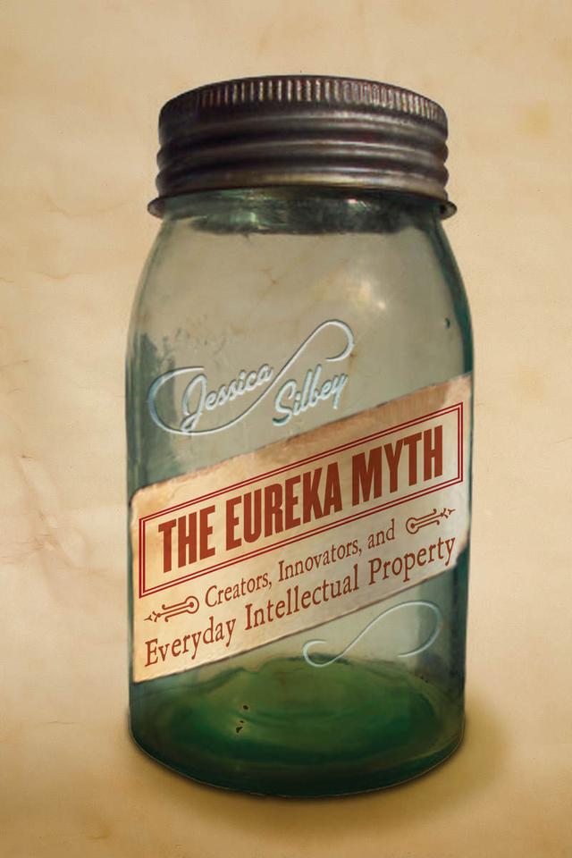 The Eureka Myth by Jessica Silbey