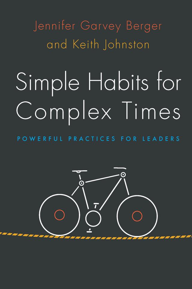 Simple Habits for Complex Times by Jennifer Garvey Berger, Keith Johnston