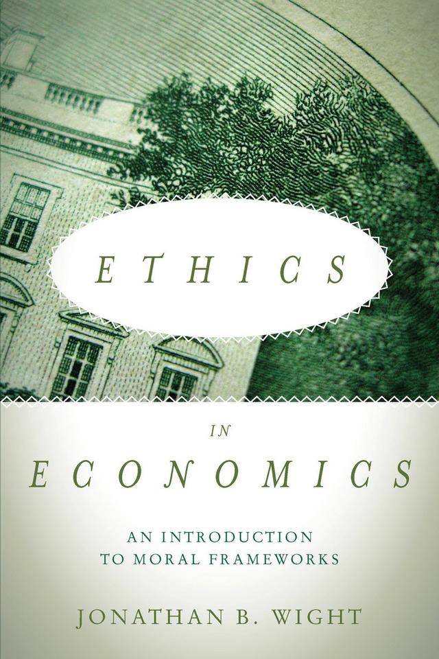 Ethics in Economics by Jonathan B. Wight