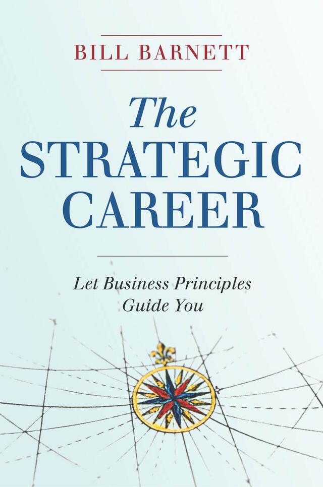 The Strategic Career by Bill Barnett