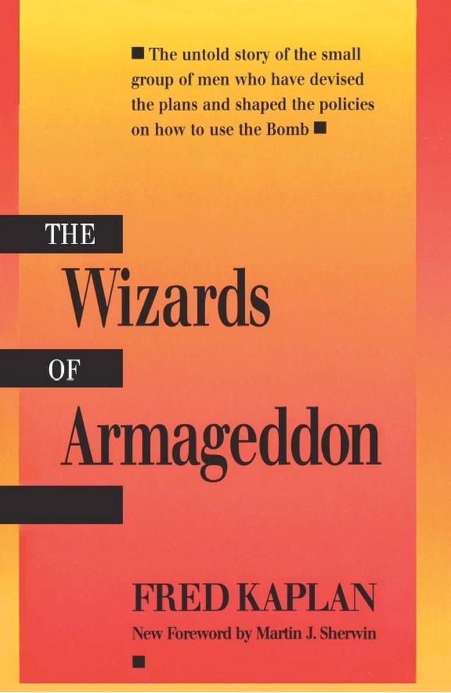 The Wizards of Armageddon by Fred Kaplan, Martin J. Sherwin