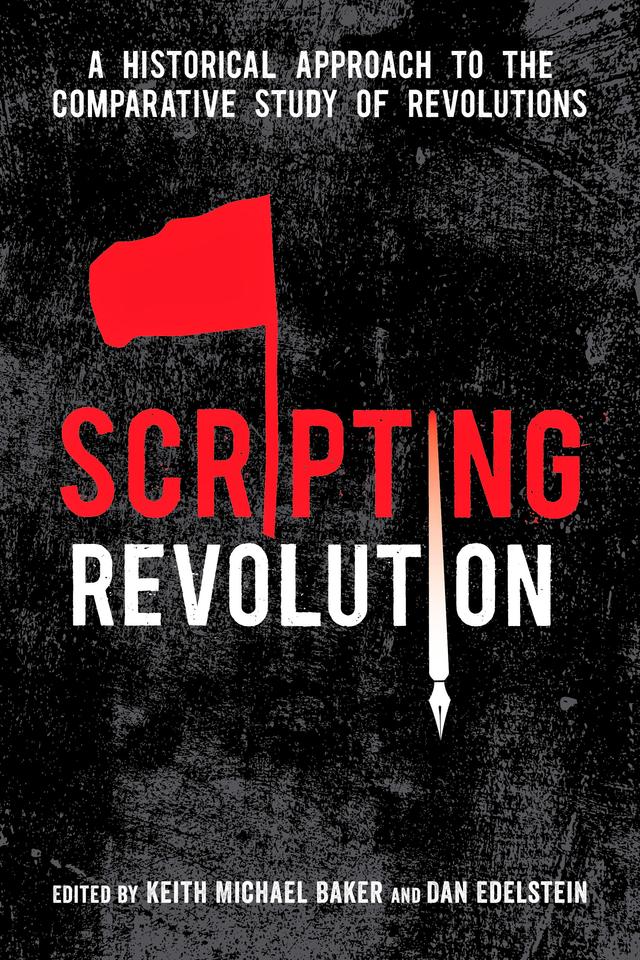 Scripting Revolution by Dan Edelstein, Keith Michael Baker