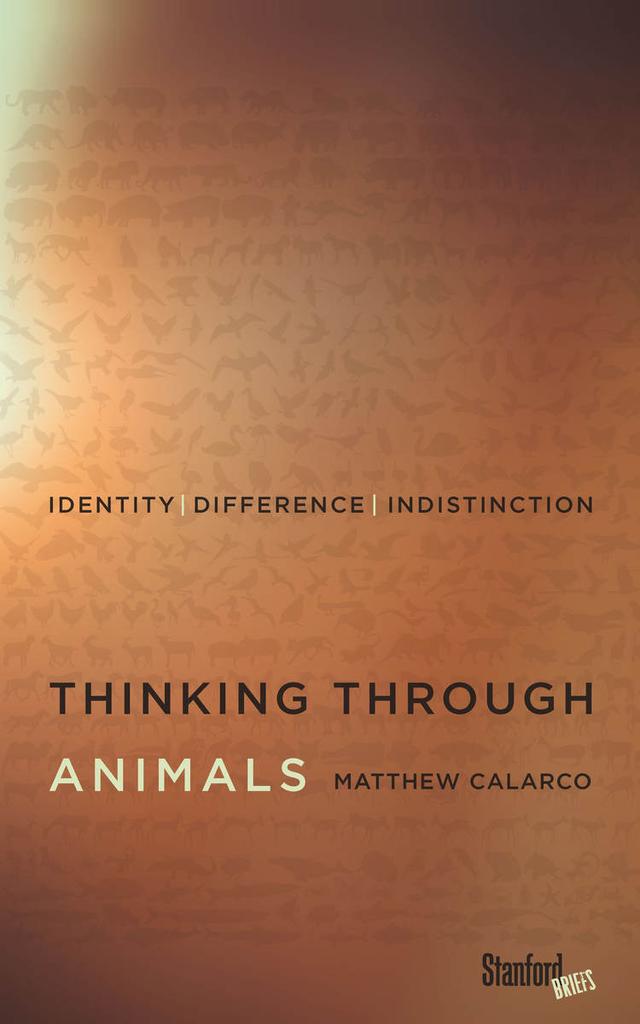 Thinking Through Animals by Matthew Calarco