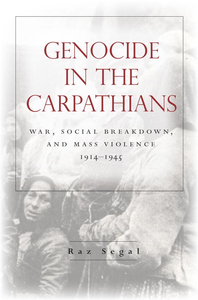 Genocide in the Carpathians by Raz Segal